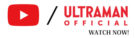 ULTRAMAN OFFICIAL Watch Now!
